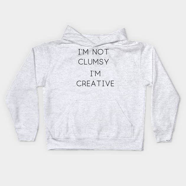 I'm Not Clumsy Kids Hoodie by Weird Lines